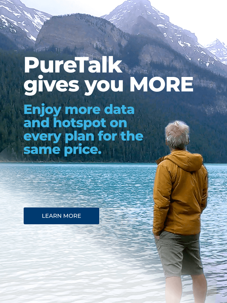 PureTalk give you more. Enjoy more data and hotspot on every plan for the same price. Click to learn more