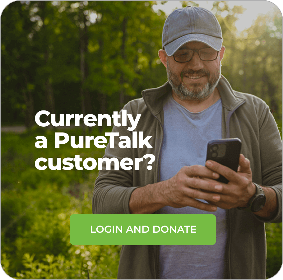 Currently a PureTalk customer? Log in and donate.}