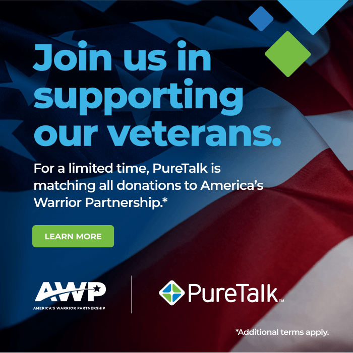 Banner with the text: Join us in supporting our veterans. Now through Flag Day, PureTalk is matching all donations to America’s Warrior Partnership. Additional Terms Apply. The American Flag is on the Background, and the AWP and PureTalk’s logos are in the foreground.