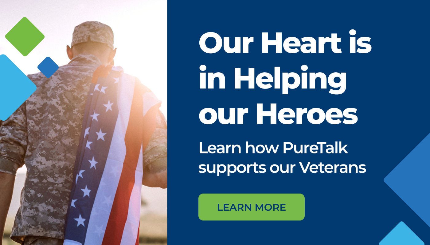 Our Heart is in Helping our Heroes. Learn how PureTalk supports out veterans. Click to learn more